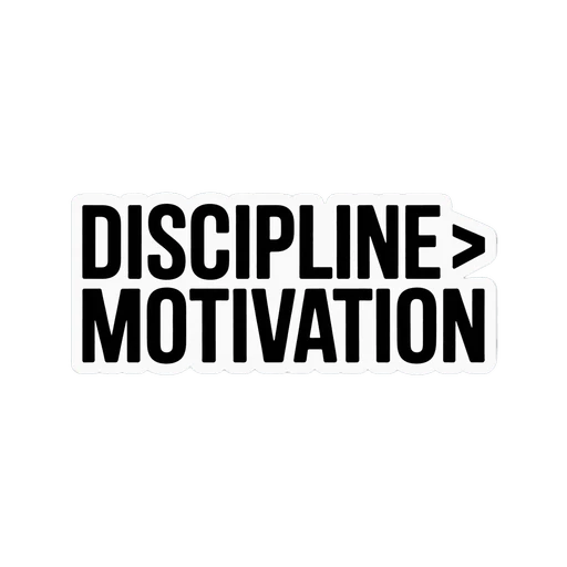 Discipline Over Motivation Inspirational Sticker