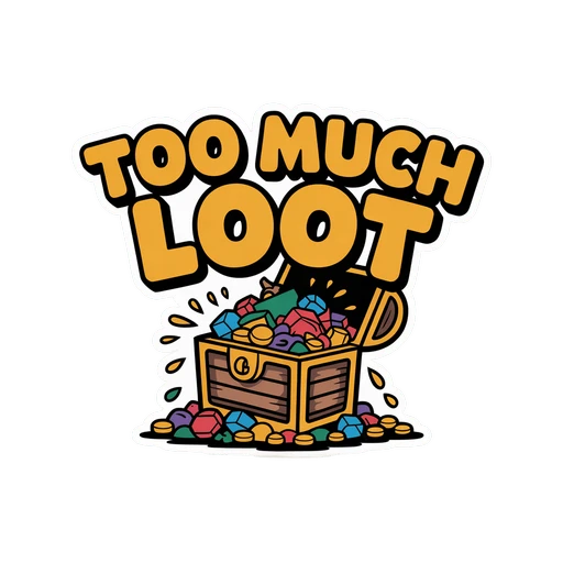 Too Much Loot Treasure Chest Sticker