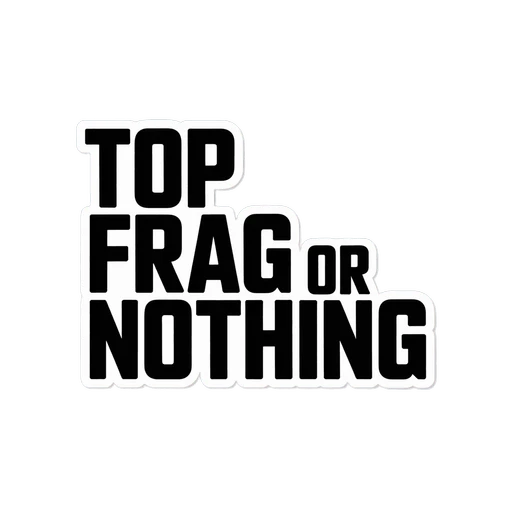 Top Frag or Nothing Gaming Sticker
