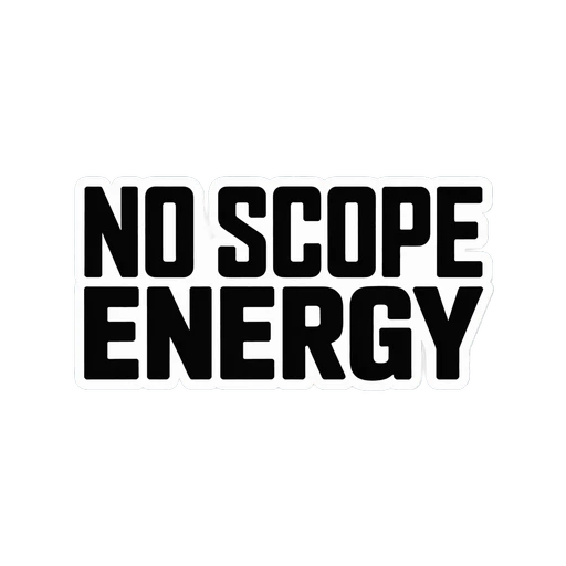No Scope Energy Bold Text Sticker