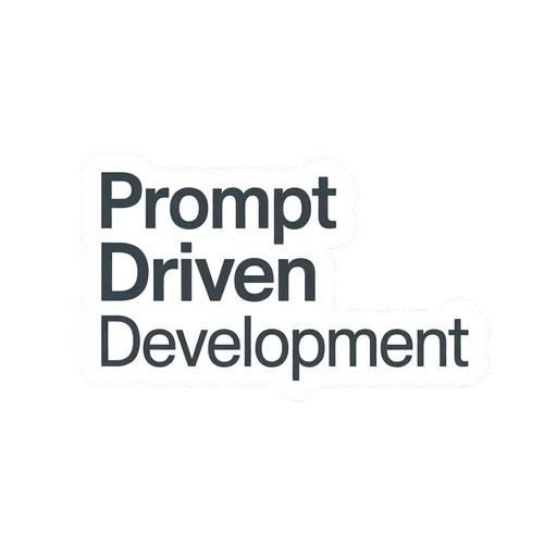 Prompt Driven Development Text Sticker