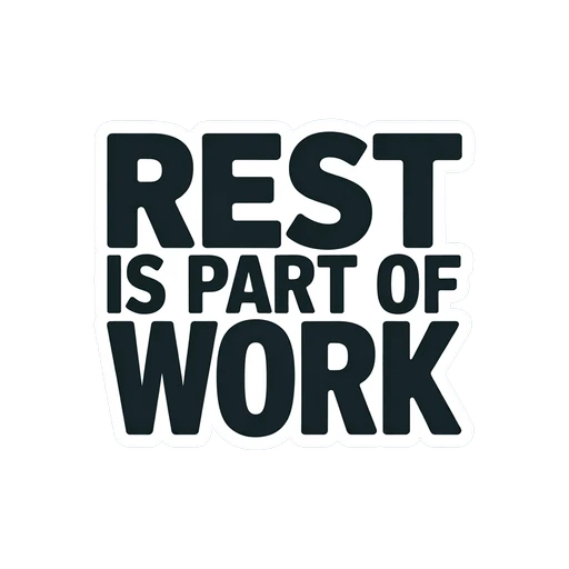 Motivational Rest Is Part of Work Quote Sticker