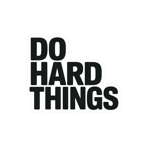 Motivational Do Hard Things Text Sticker