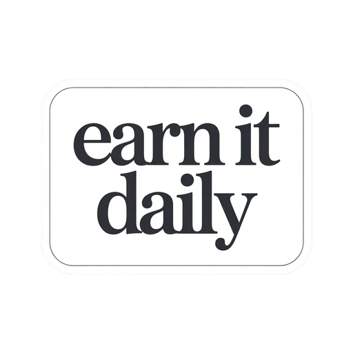 Motivational Earn It Daily Text Sticker