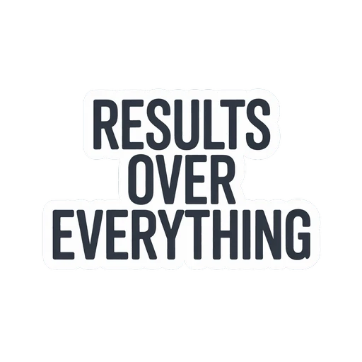 Motivational Results Over Everything Sticker