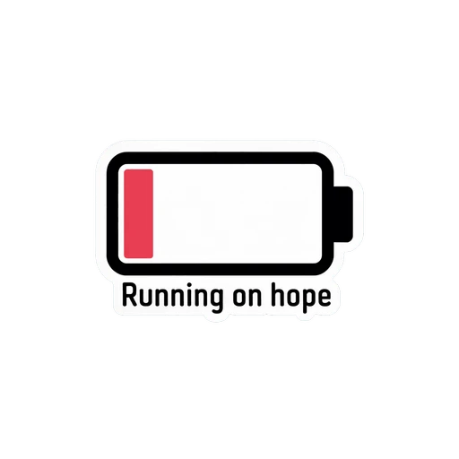 Low Battery Running on Hope Sticker