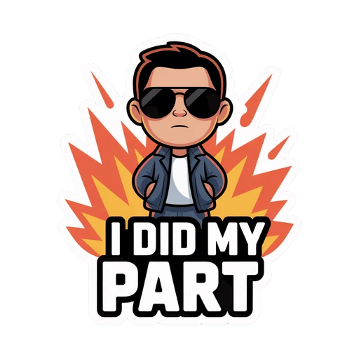 Cool Action Hero I Did My Part Sticker
