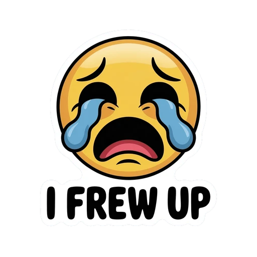 Funny Crying Emoji I Frew Up Sticker