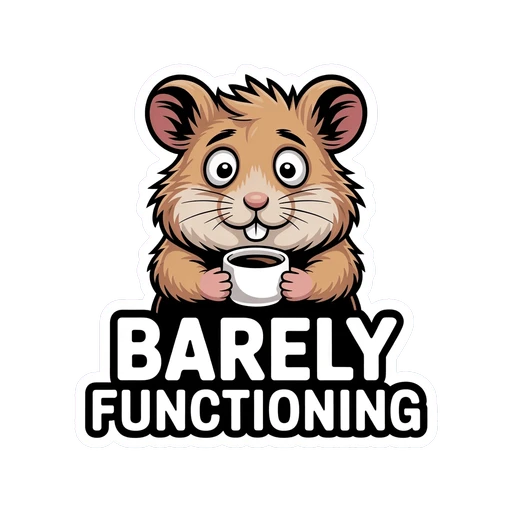 Funny Barely Functioning Hamster Coffee Sticker