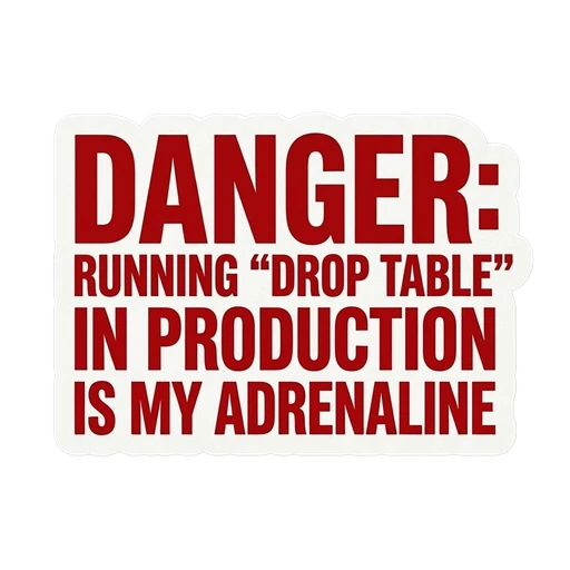 Funny SQL Danger Warning Vinyl Sticker
