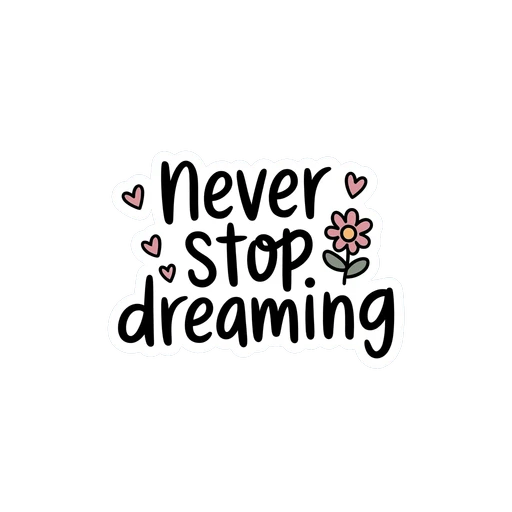 Never Stop Dreaming Inspirational Vinyl Sticker