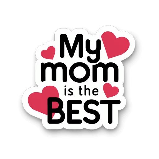 My Mom is the Best Heart Vinyl Sticker