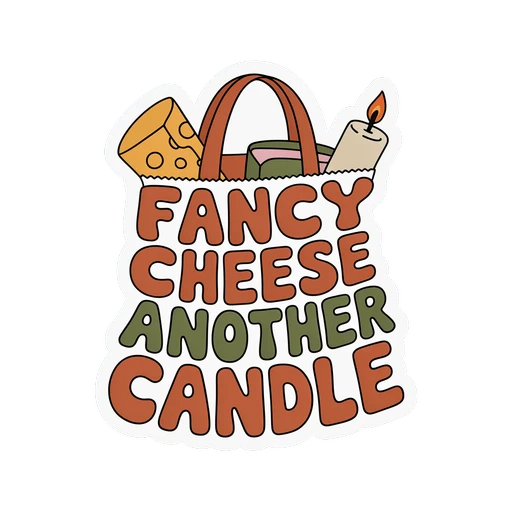 Fancy Cheese Another Candle Funny Charcuterie Sticker