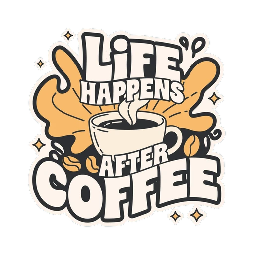 Life Happens After Coffee Retro Quote Sticker