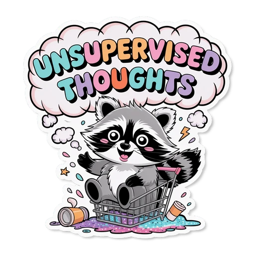 Unsupervised Thoughts Raccoon Meme Vinyl Sticker