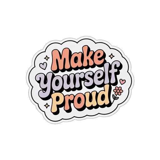 Make Yourself Proud Motivational Retro Lettering Vinyl Sticker
