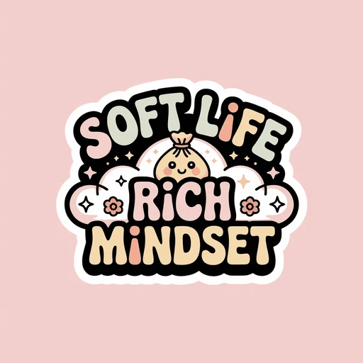 Soft Life Rich Mindset Motivational Vinyl Sticker