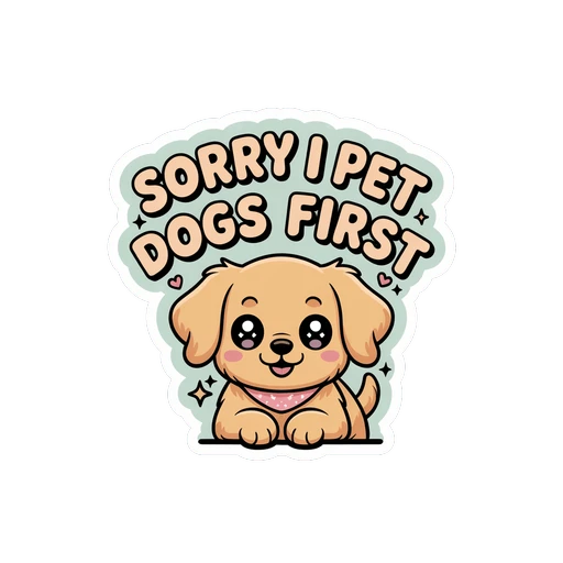 Sorry I Pet Dogs First Cute Puppy Vinyl Sticker