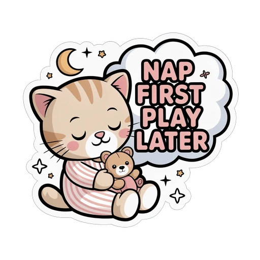 Cute Sleepy Cat Nap First Play Later Sticker