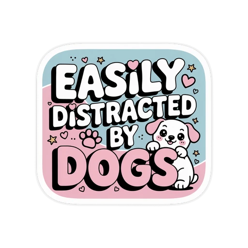 Easily Distracted by Dogs Cute Puppy Sticker