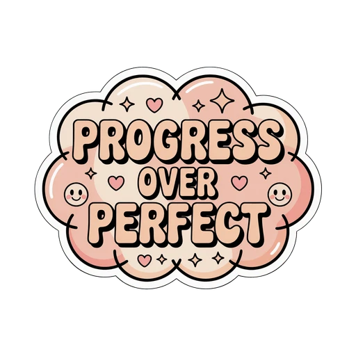 Progress Over Perfect Motivational Cute Vinyl Sticker