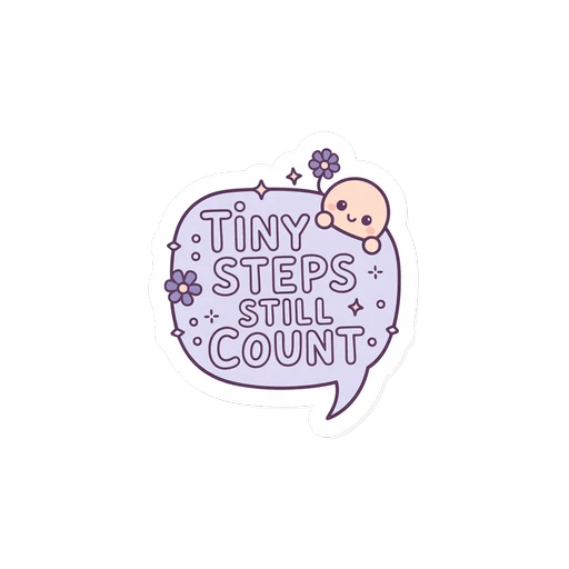 Tiny Steps Still Count Motivational Quote Sticker