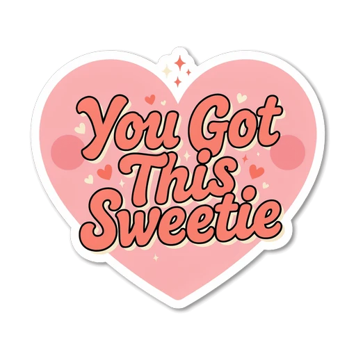 Motivational You Got This Sweetie Heart Sticker