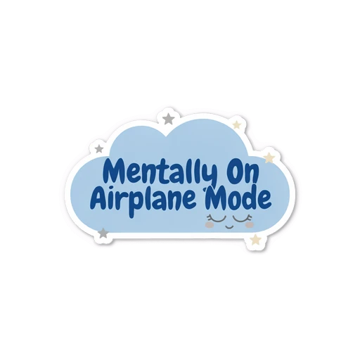 Mentally On Airplane Mode Cute Cloud Quote Sticker