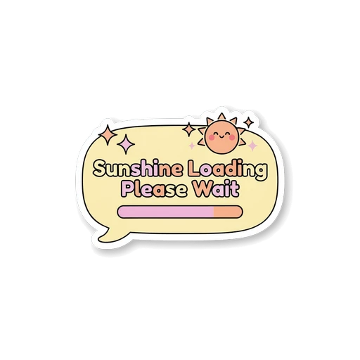 Sunshine Loading Please Wait Cute Kawaii Sticker