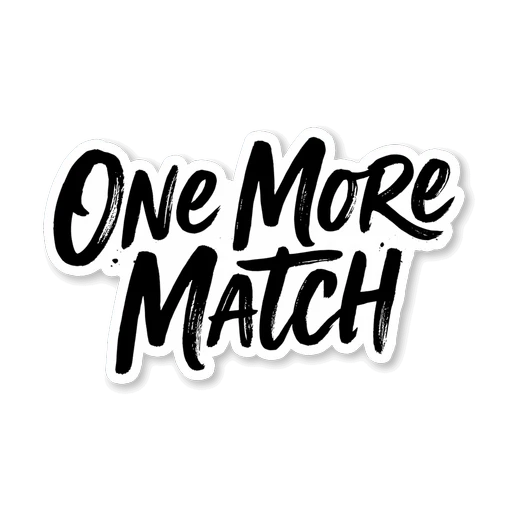 One More Match Motivational Quote Sticker