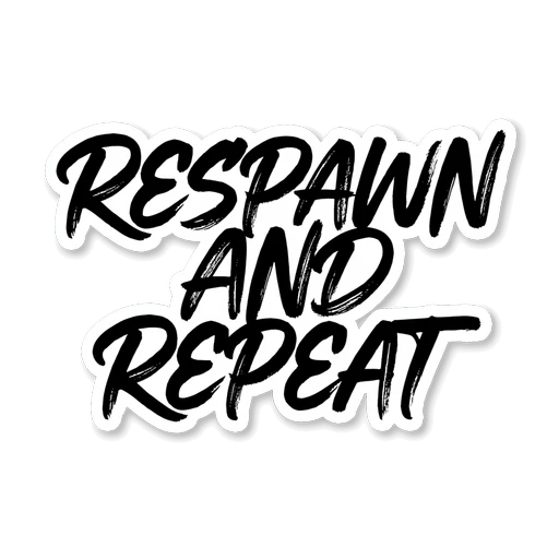 Respawn and Repeat Gamer Quote Sticker