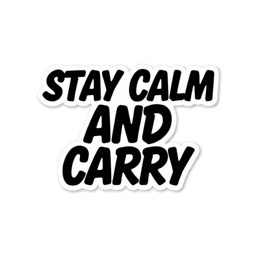 Stay Calm and Carry Quote Sticker