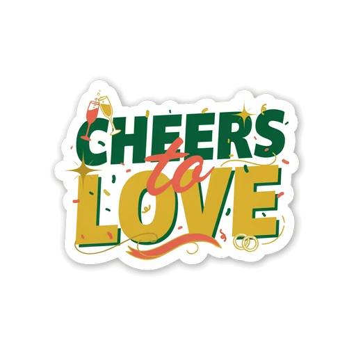 Cheers to Love Celebration Quote Vinyl Sticker