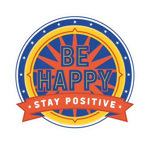 Be Happy Stay Positive Vinyl Sticker