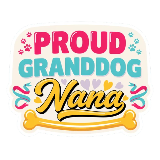 Proud Granddog Nana Dog Lover Vinyl Sticker