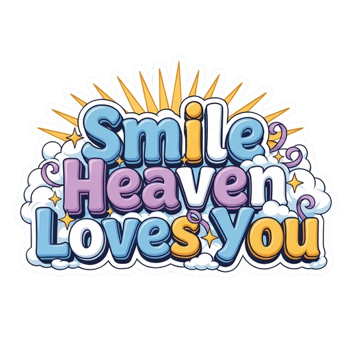 Smile Heaven Loves You Sticker - Waterproof Vinyl Positive Quote Decal